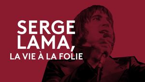 Serge Lama, la vie à la folie's poster