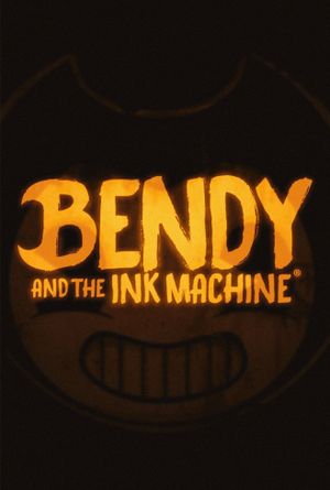 Bendy and the Ink Machine's poster