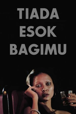 Tiada Esok Bagimu's poster