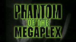 Phantom of the Megaplex's poster