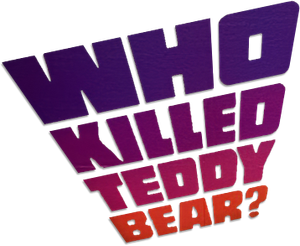 Who Killed Teddy Bear's poster