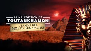 La Malédiction de Toutankhamon : L'Énigme des morts suspectes's poster