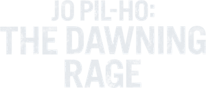 Jo Pil-ho: The Dawning Rage's poster