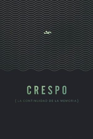 Crespo (La continuidad de la memoria)'s poster