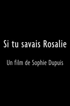 Si tu savais Rosalie's poster