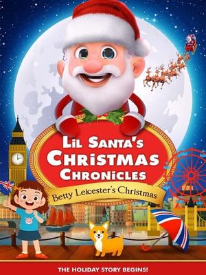 Lil Santa’s Christmas Chronicles: Betty Leicester's Christmas's poster