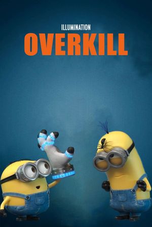 Minion Moments: Overkill's poster