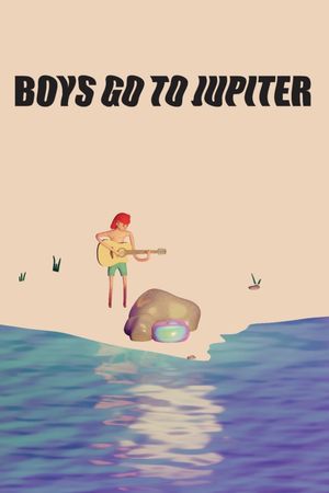 Boys Go to Jupiter's poster