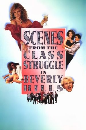 Scenes from the Class Struggle in Beverly Hills's poster