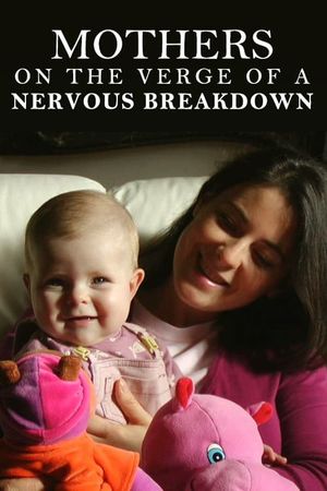 Mothers on the Verge of a Nervous Breakdown's poster