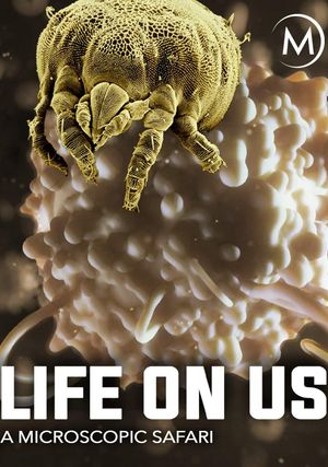 Life on Us: A Microscopic Safari's poster