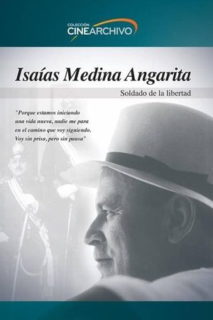 Isaías Medina Angarita: Soldado de la libertad's poster