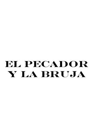 El pecador y la bruja's poster