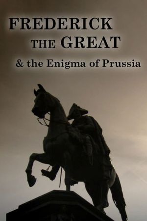 Frederick the Great and the Enigma of Prussia's poster