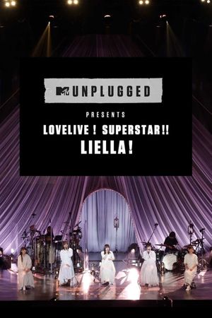 MTV Unplugged Presents: Love Live! Superstar!! Liella!'s poster