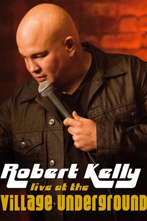 Robert Kelly: Live at the Village Underground's poster