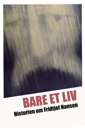 Bare et liv - historien om Fridtjof Nansen's poster