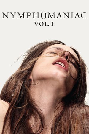 Nymphomaniac: Vol. I's poster