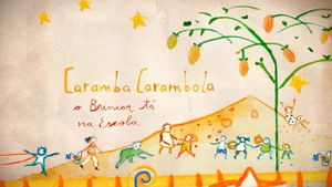 Caramba, carambola: o Brincar tá na Escola!'s poster