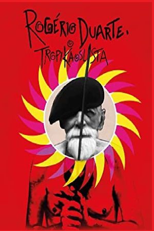 Rogério Duarte, o Tropikaoslista's poster