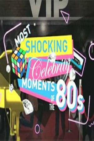 Most Shocking Celebrity Moments of the 80s's poster