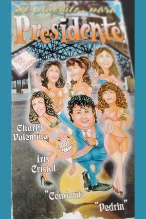El chiquito para presidente's poster