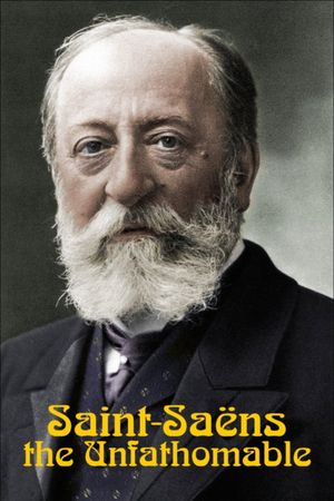 Saint-Saëns, the Unfathomable's poster