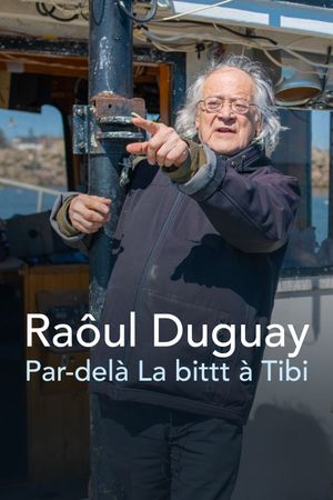 Raôul Duguay : Par-delà La bittt à Tibi's poster