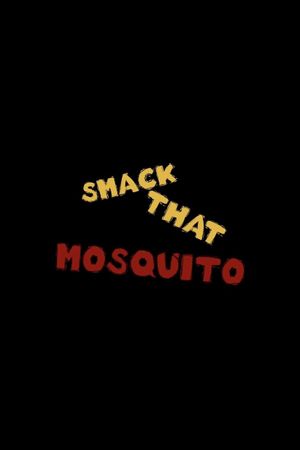 Smack That Mosquito's poster