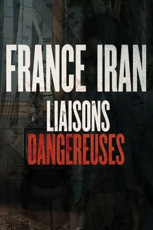 France Iran, liaisons dangereuses's poster image