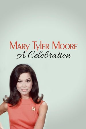 Mary Tyler Moore: A Celebration's poster
