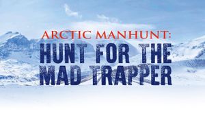 Arctic Manhunt: Hunt for the Mad Trapper's poster