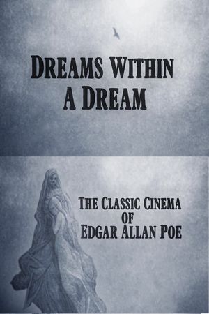 Dreams Within a Dream: The Classic Cinema of Edgar Allan Poe's poster