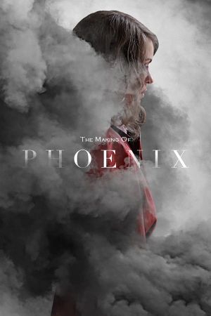 The Making of 'Phoenix''s poster image