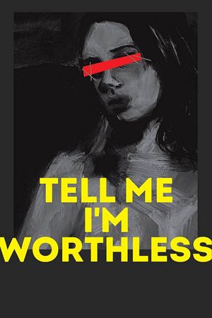 Tell Me I’m Worthless's poster