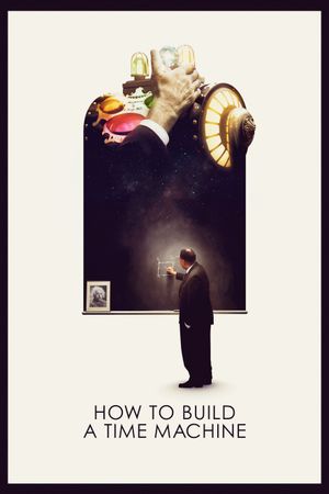 How to Build a Time Machine's poster