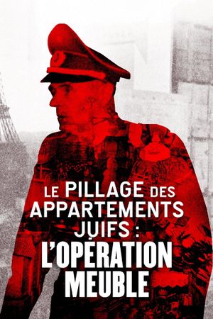 Le Pillage des appartements juifs : L'Opération Meuble's poster