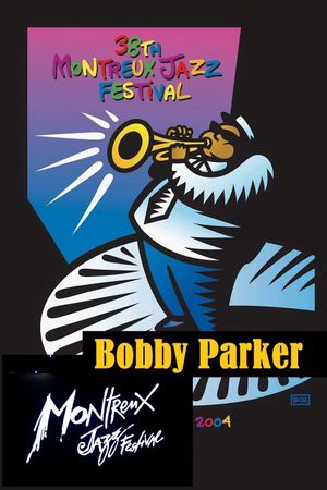 Bobby Parker: Live at Montreux 2004's poster