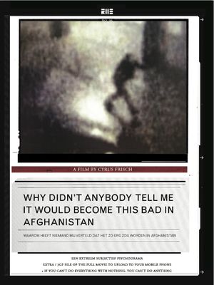 Why Didn't Anybody Tell Me It Would Become This Bad in Afghanistan's poster