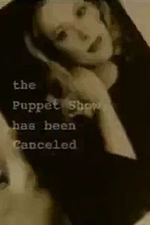 The Puppet Show Has Been Canceled's poster