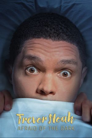 Trevor Noah: Afraid of the Dark's poster