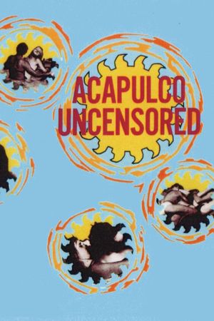 Acapulco Uncensored's poster