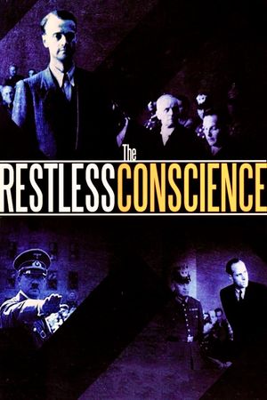 The Restless Conscience: Resistance to Hitler Within Germany 1933-1945's poster