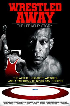 Wrestled Away: The Lee Kemp Story's poster