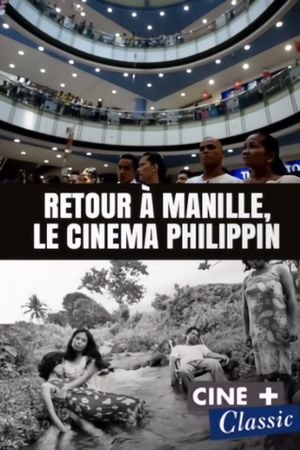 Retour à Manille: Le cinéma Philippin's poster