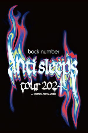 back number "anti sleeps tour 2024" at SAITAMA SUPER ARENA's poster