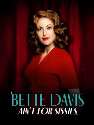 Bette Davis Ain't for Sissies's poster