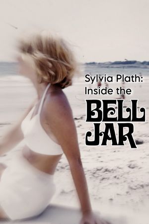 Sylvia Plath: Inside the Bell Jar's poster