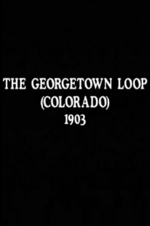 The Georgetown Loop (Colorado)'s poster