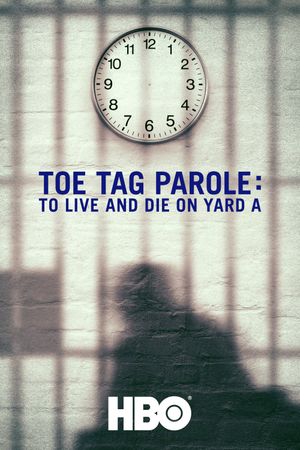 Toe Tag Parole: To Live and Die on Yard A's poster